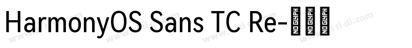 HarmonyOS Sans TC Re字体转换